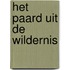Het paard uit de wildernis