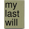 My Last Will door Sandy Vermeesch
