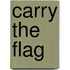 Carry the Flag