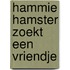 Hammie hamster zoekt een vriendje