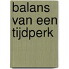 Balans van een tijdperk door Arie van Ede