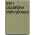 Een dodelijke delicatesse