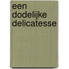 Een dodelijke delicatesse door Tom Hillenbrand