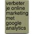Verbeter je online marketing met Google Analytics