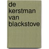 De Kerstman van Blackstove door Henri Bakker