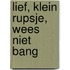 Lief, klein rupsje, wees niet bang
