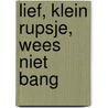 Lief, klein rupsje, wees niet bang door Andrea De Groodt-Boekweit