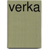 Verka by Jan Kranen en Sofie van Ek