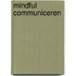 Mindful communiceren