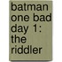 Batman One Bad Day 1: The Riddler