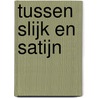 Tussen slijk en satijn door Lyne Uytterhoeven