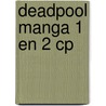 Deadpool Manga 1 en 2 CP by Unknown