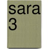 Sara 3 door Onbekend