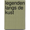 Legenden langs de kust by Mark van Dijk