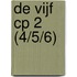 De Vijf CP 2 (4/5/6)