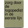 Zorg door de logopedist in de eerste lijn door Willemijn Meijer