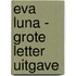 Eva Luna - Grote Letter Uitgave