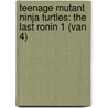 Teenage Mutant Ninja Turtles: The Last Ronin 1 (van 4) door Onbekend