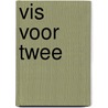 Vis voor twee by Esmee Otter