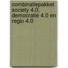 Combinatiepakket Society 4.0, Democratie 4.0 en Regio 4.0 door Bob de Wit