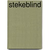 Stekeblind door Anne Winkels