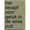 Het recept voor geluk in de Ierse pub door Anne Labus