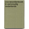 VCA-Woordenboek in eenvoudig Nederlands door Gerard van Veldhoven