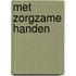 Met zorgzame handen