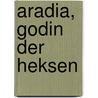 Aradia, godin der heksen door Rebecca Kints