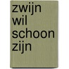 Zwijn wil schoon zijn door Onbekend