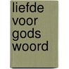 Liefde voor Gods Woord door Peter Cuijpers