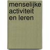 Menselijke activiteit en leren door Frank de Jong