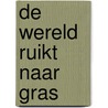 De wereld ruikt naar gras door Drentse Schrieverskring