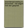 Waardenopvoeding in diversiteit - het begint met een gesprek door M.J. Distelbrink