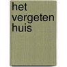 Het vergeten huis door Rihana Jamaludin
