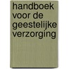 Handboek voor de geestelijke verzorging door Thomas Quartier