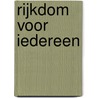 Rijkdom voor iedereen by Steven Van der Ree