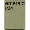Emerald Isle door Merle van Erve