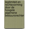 Legitimiteit en rechtsvorming door de hoogste algemene bestuursrechter door J.C.A. de Poorter
