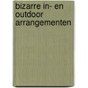 Bizarre in- en outdoor arrangementen door Caroline Vergucht