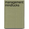 Management mindfucks door Jacques Adriaansen