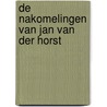 De nakomelingen van Jan van der Horst door Fons Van Schoten