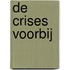 De crises voorbij