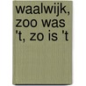 Waalwijk, zoo was 't, zo is 't door Sjaak Koolen
