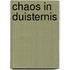 Chaos in Duisternis