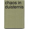Chaos in Duisternis by Pieter H. Jonkers