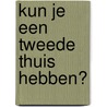 Kun je een tweede thuis hebben? door Louis Biesbrouck