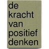 De Kracht Van Positief Denken door De BouwAutomaat