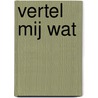 Vertel mij wat by Anne West