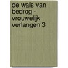 De wals van bedrog - Vrouwelijk verlangen 3 by Olivia Waite